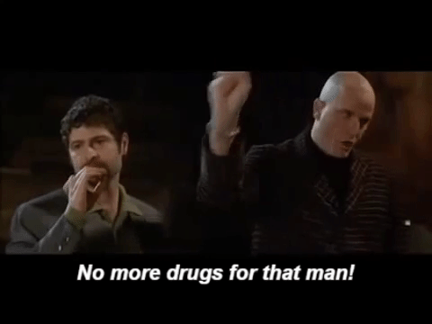 No more drugs for that man! - Imgur.gif